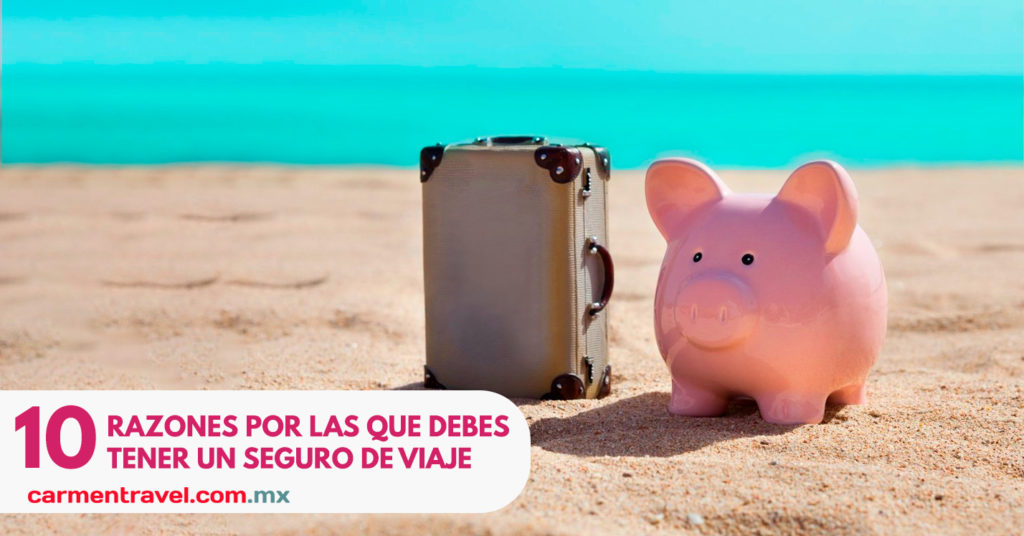 10 razones por las que debes tener un seguro de viaje – Carmen Travel ...